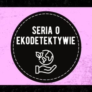 seria o ekodetektywie