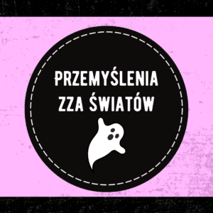 Przemyślenia zza światów