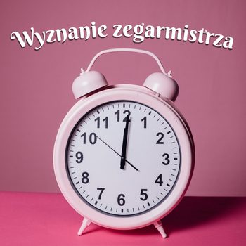 Wyznanie zegarmistrza