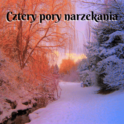 4 pory narzekania wiersz