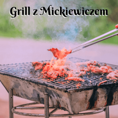 Grill z Mickiewiczem wiersz
