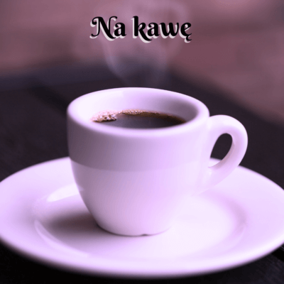 na kawę wiersz