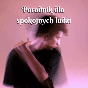 poradnik dla spokojnych ludzi wiersz