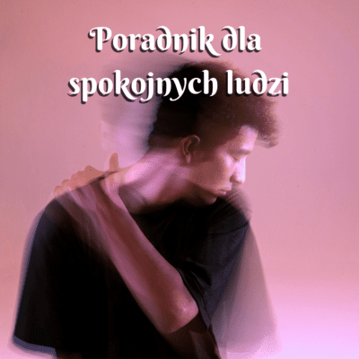 poradnik dla spokojnych ludzi wiersz