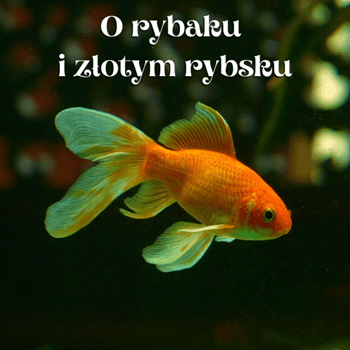 o rybaku i złotym rybsku bajka