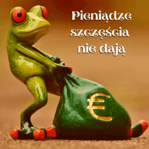 pieniądze szczęścia nie dają bajka