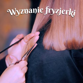 wiersz wyznanie fryzjerki