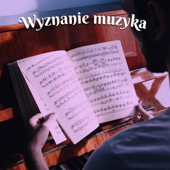 wiersz wyznanie muzyka