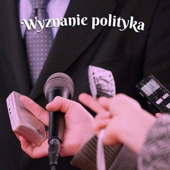wiersz wyznanie polityka