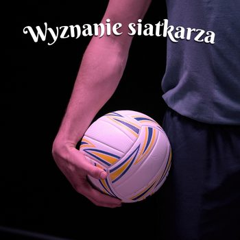wiersz wyznanie siatkarza
