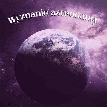 wyznanie astronauty wiersz