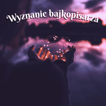 wyznanie bajkopisarza wiersz