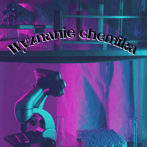 wyznanie chemika wiersz