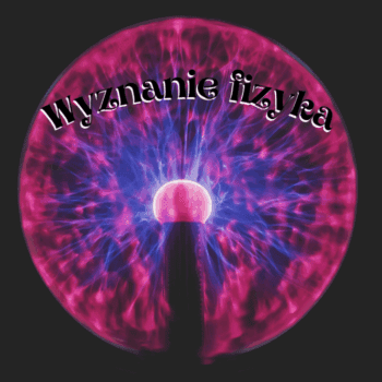 wyznanie fizyka wiersz