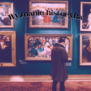 wyznanie historyka wiersz