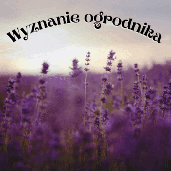 wyznanie ogrodnika wiersz