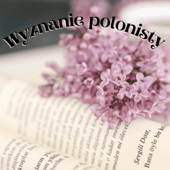 wyznanie polonisty wiersz