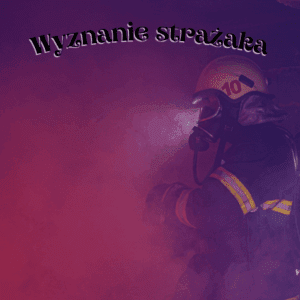 wyznanie strażaka wiersz