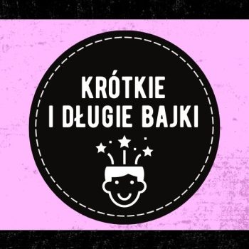 krótkie i długie bajki