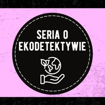 seria o ekodetektywie